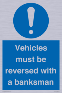 Vehicles must be reversed with a banksman